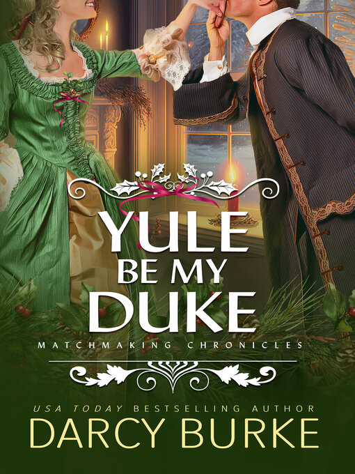 Title details for Yule Be My Duke by Darcy Burke - Available